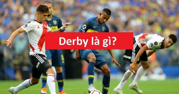 Giải thích trận Derby là gì?